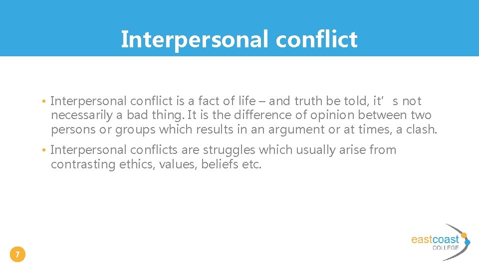 Interpersonal conflict • Interpersonal conflict is a fact of life – and truth be