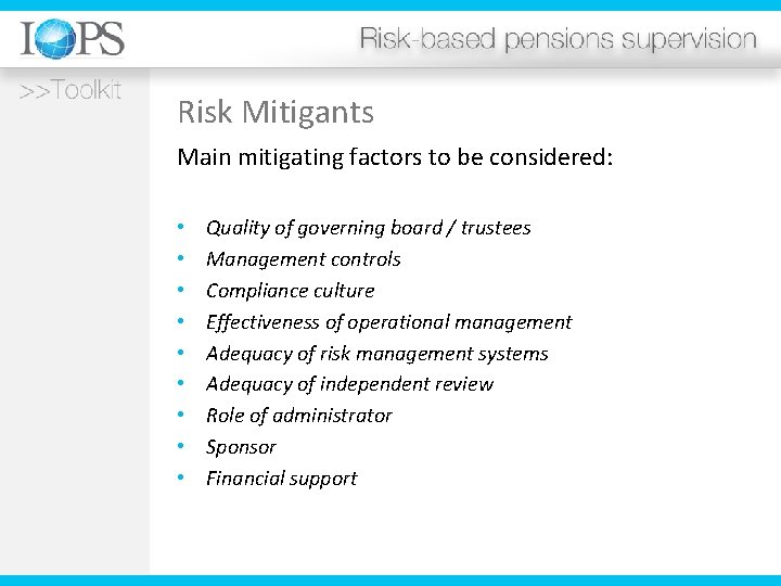 Risk Mitigants Main mitigating factors to be considered: • • • Quality of governing