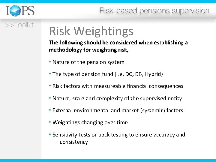 Risk Weightings The following should be considered when establishing a methodology for weighting risk,