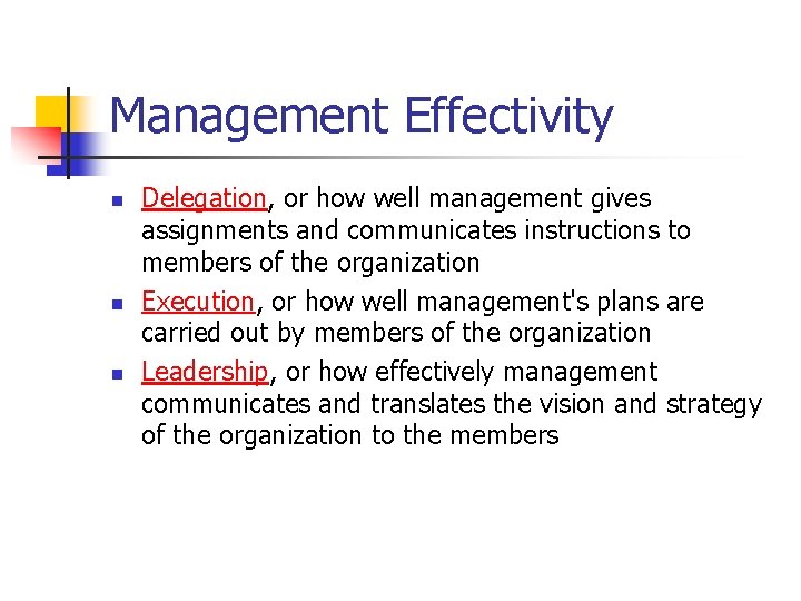 Management Effectivity n n n Delegation, or how well management gives assignments and communicates