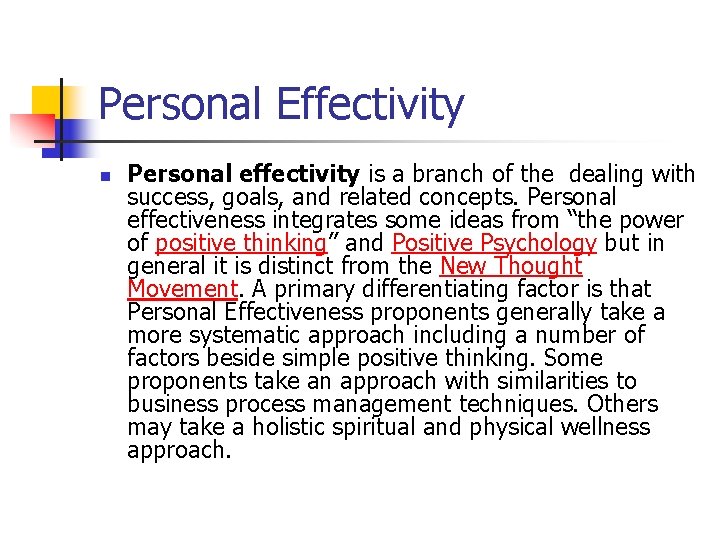 Personal Effectivity n Personal effectivity is a branch of the dealing with success, goals,