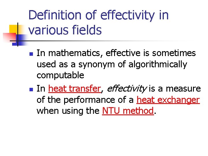 Definition of effectivity in various fields n n In mathematics, effective is sometimes used