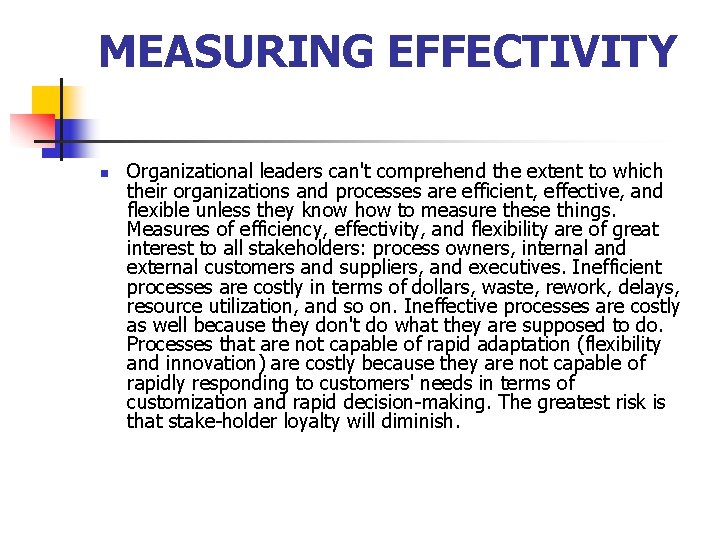 MEASURING EFFECTIVITY n Organizational leaders can't comprehend the extent to which their organizations and