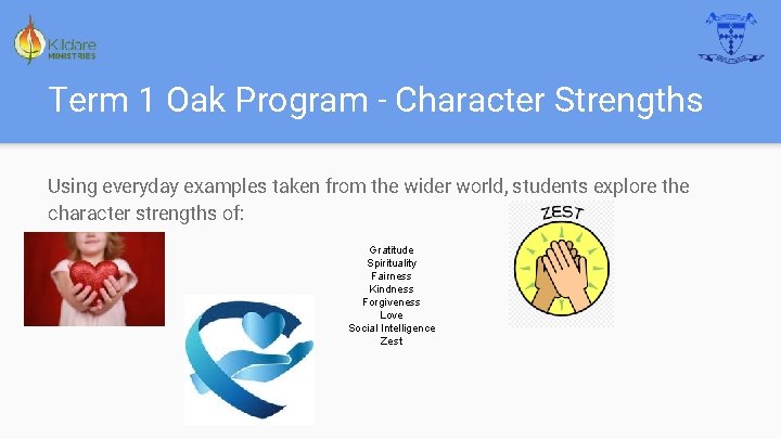Term 1 Oak Program - Character Strengths Using everyday examples taken from the wider