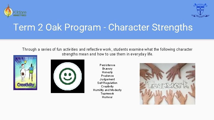 Term 2 Oak Program - Character Strengths Through a series of fun activities and