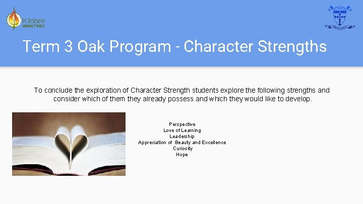 Term 3 Oak Program - Character Strengths To conclude the exploration of Character Strength