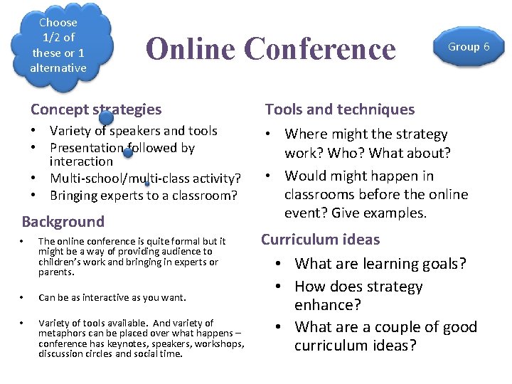 Choose 1/2 of these or 1 alternative Online Conference Group 6 Concept strategies Tools