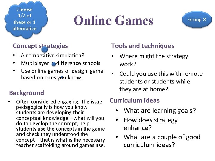 Choose 1/2 of these or 1 alternative Online Games Concept strategies Tools and techniques