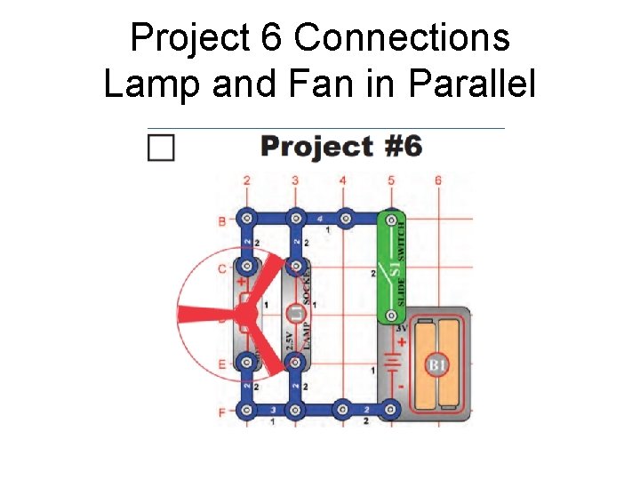 Project 6 Connections Lamp and Fan in Parallel 