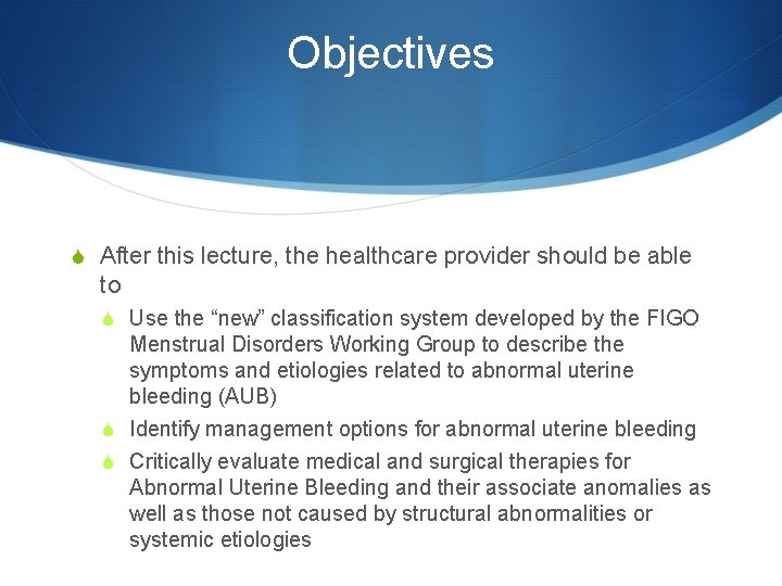 Objectives S After this lecture, the healthcare provider should be able to S Use