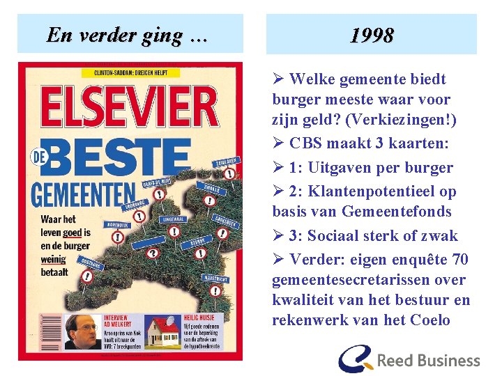 En Enverder hoe het ging begon … 1998 Ø Welke gemeente biedt burger meeste