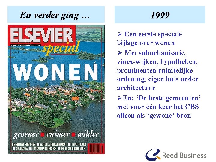 En Enverder hoe het ging begon … 1999 Ø Een eerste speciale bijlage over