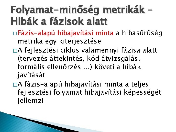 Folyamat-minőség metrikák – Hibák a fázisok alatt hibajavítási minta a hibasűrűség metrika egy kiterjesztése