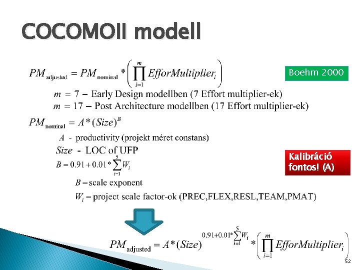 COCOMOII modell Boehm 2000 Kalibráció fontos! (A) 52 