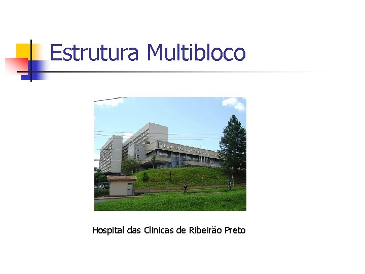 Estrutura Multibloco Hospital das Clinicas de Ribeirão Preto 