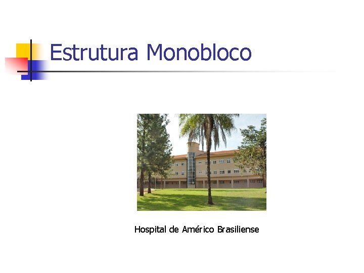 Estrutura Monobloco Hospital de Américo Brasiliense 