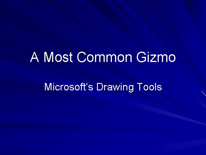 A Most Common Gizmo Microsoft’s Drawing Tools 