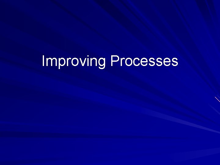 Improving Processes 