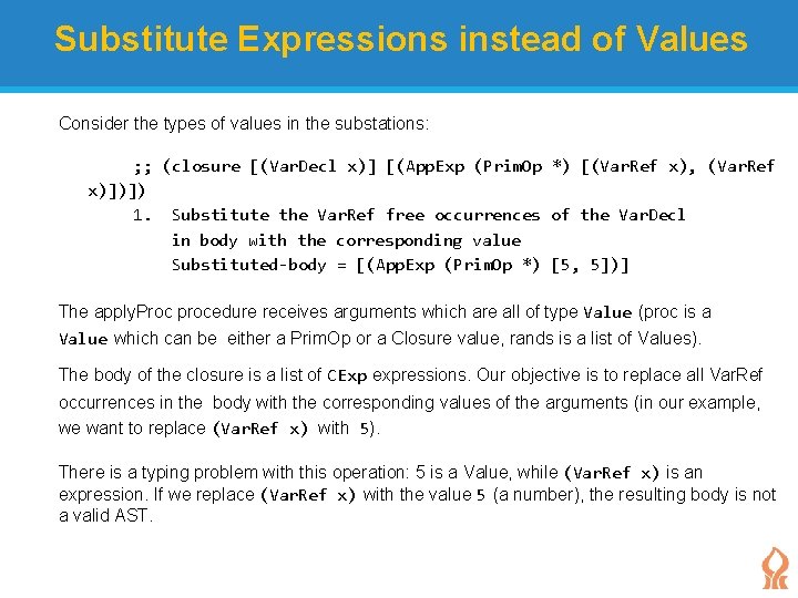 Substitute Expressions instead of Values Consider the types of values in the substations: ;