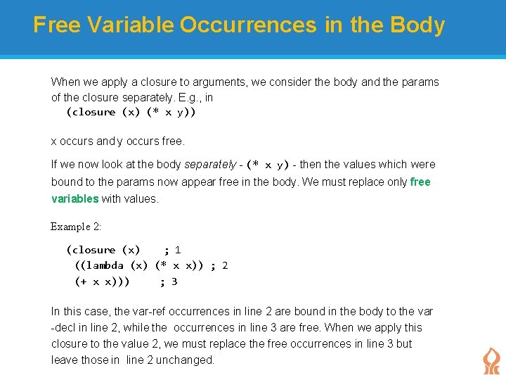 Free Variable Occurrences in the Body When we apply a closure to arguments, we
