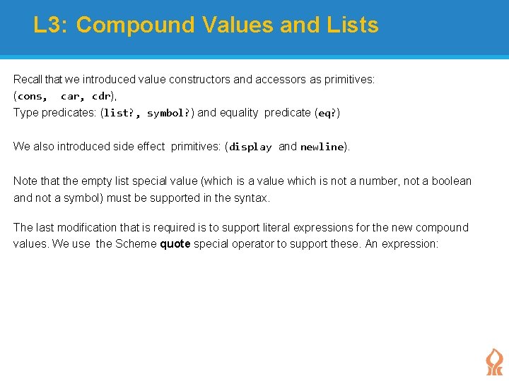 L 3: Compound Values and Lists Recall that we introduced value constructors and accessors