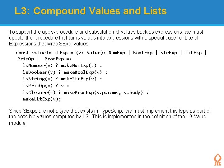 L 3: Compound Values and Lists To support the apply-procedure and substitution of values