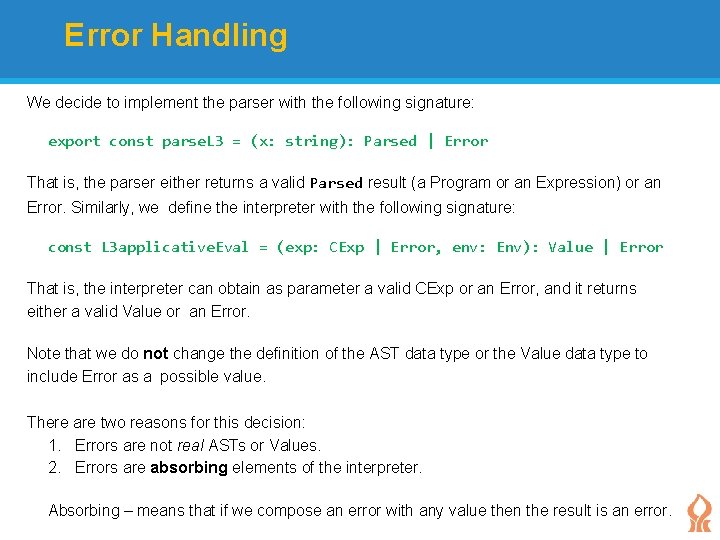 Error Handling We decide to implement the parser with the following signature: export const