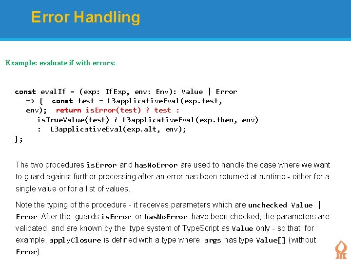 Error Handling Example: evaluate if with errors: const eval. If = (exp: If. Exp,