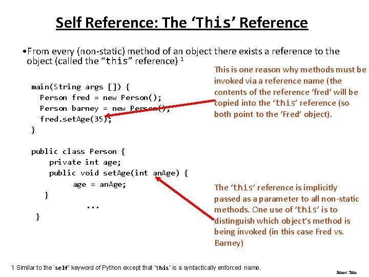 Self Reference: The ‘This’ Reference • From every (non-static) method of an object there