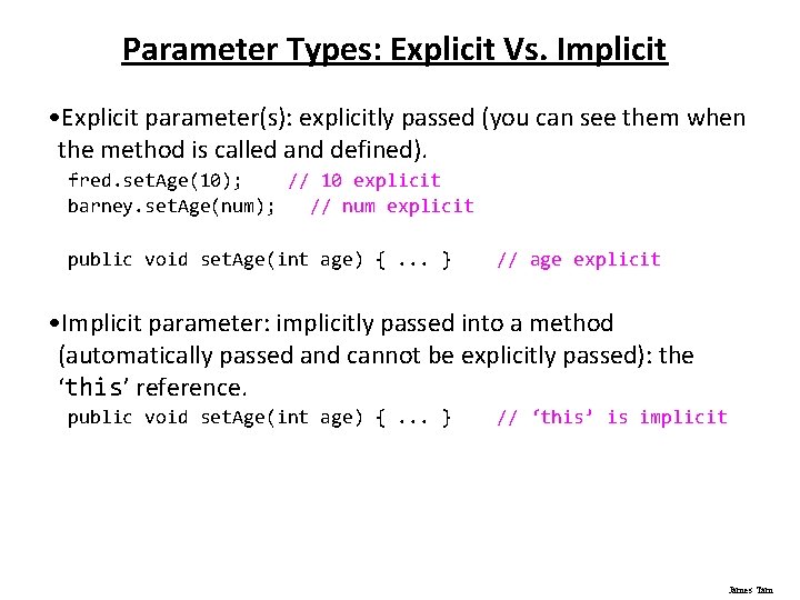 Parameter Types: Explicit Vs. Implicit • Explicit parameter(s): explicitly passed (you can see them