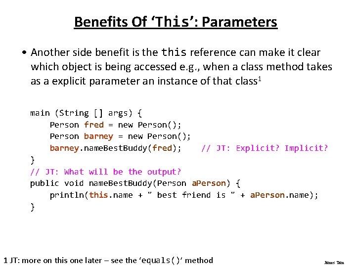 Benefits Of ‘This’: Parameters • Another side benefit is the this reference can make