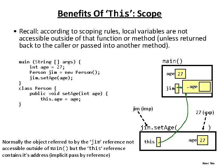 Benefits Of ‘This’: Scope • Recall: according to scoping rules, local variables are not