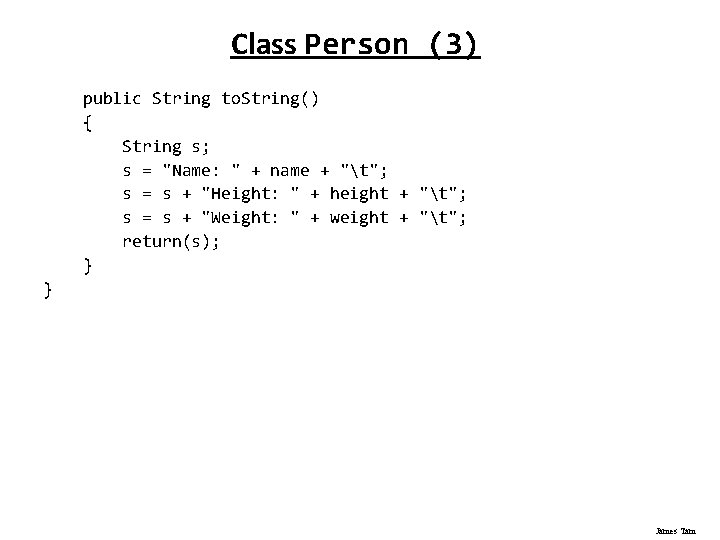 Class Person (3) public String to. String() { String s; s = "Name: "