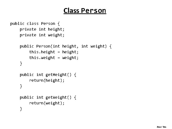 Class Person public class Person { private int height; private int weight; public Person(int