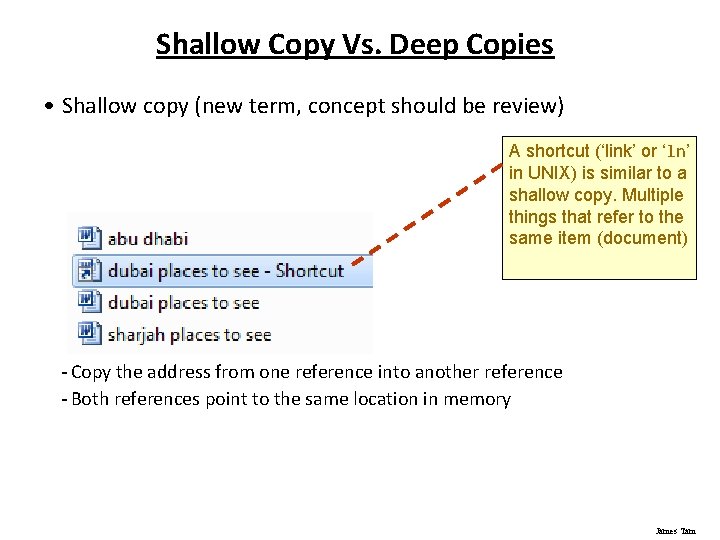 Shallow Copy Vs. Deep Copies • Shallow copy (new term, concept should be review)