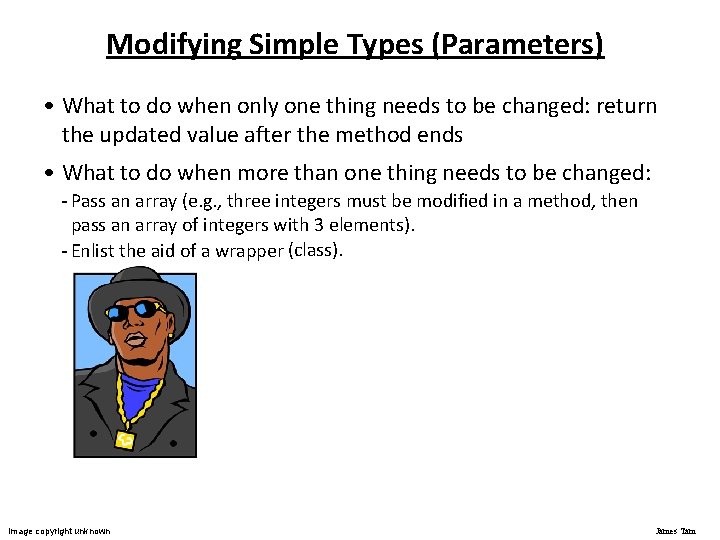 Modifying Simple Types (Parameters) • What to do when only one thing needs to