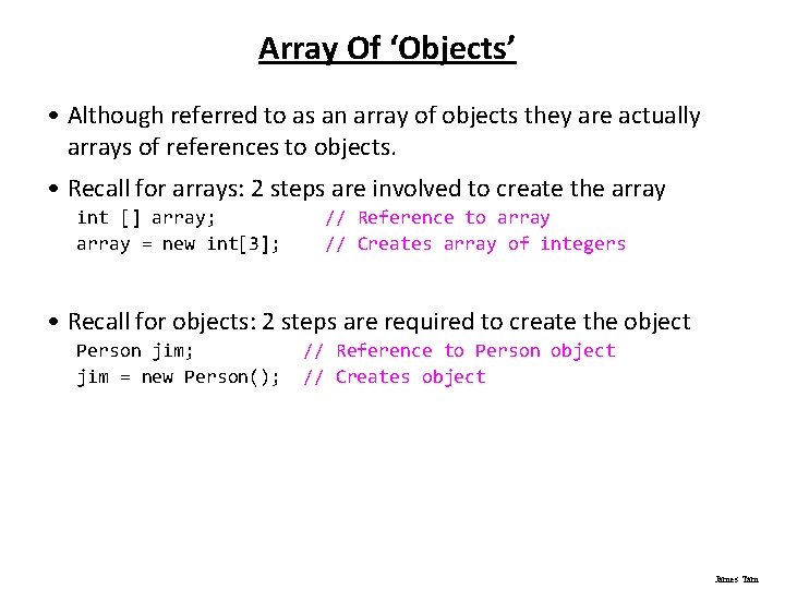 Array Of ‘Objects’ • Although referred to as an array of objects they are