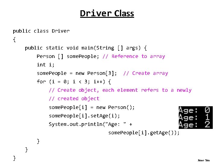 Driver Class public class Driver { public static void main(String [] args) { Person