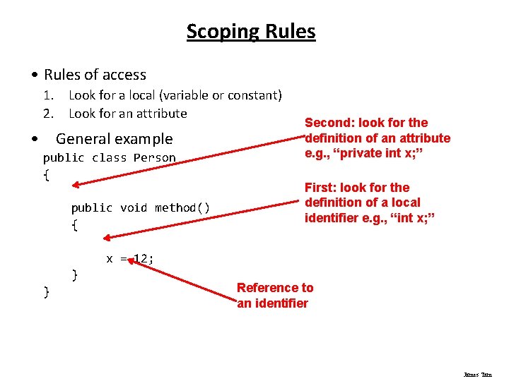 Scoping Rules • Rules of access 1. Look for a local (variable or constant)