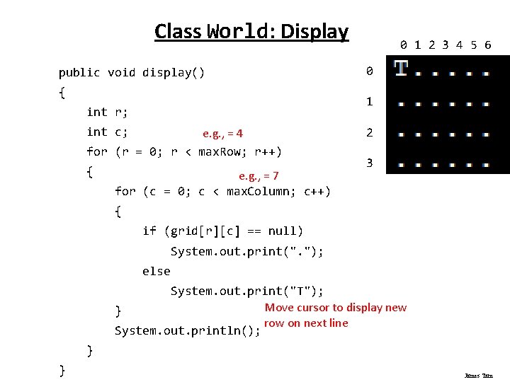 Class World: Display public void display() { 0 1 int r; int c; e.