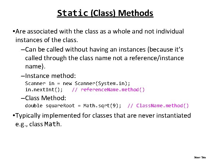 Static (Class) Methods • Are associated with the class as a whole and not