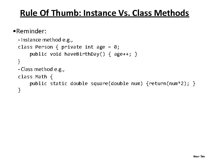 Rule Of Thumb: Instance Vs. Class Methods • Reminder: - Instance method e. g.
