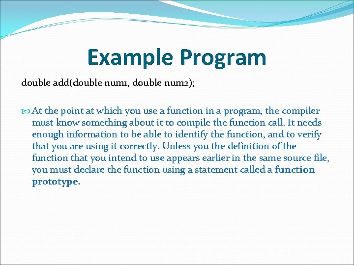 Example Program double add(double num 1, double num 2); At the point at which Example Program double add(double num 1, double num 2); At the point at which