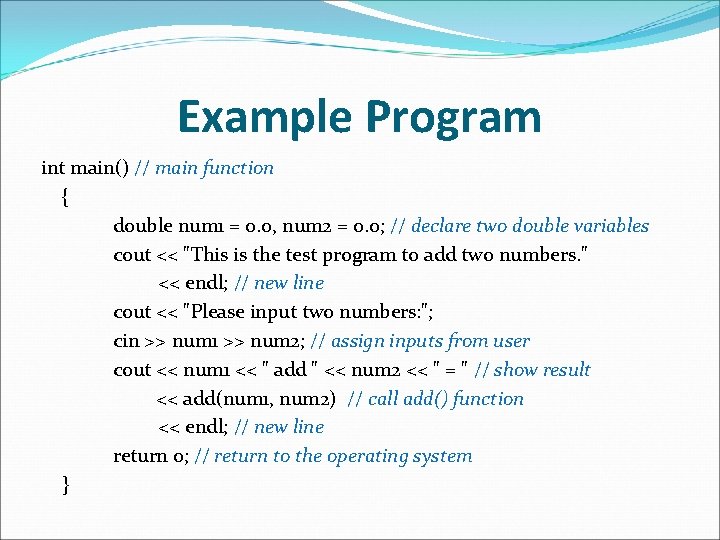Example Program int main() // main function { double num 1 = 0. 0, Example Program int main() // main function { double num 1 = 0. 0,