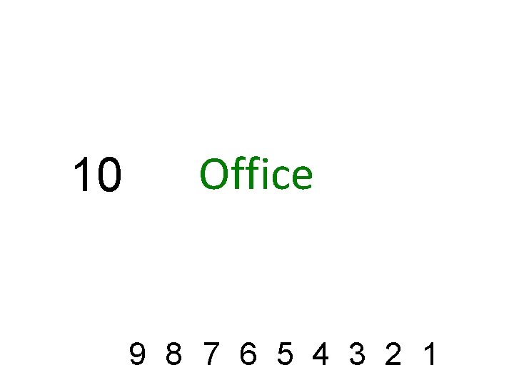 10 Office 9 8 7 6 5 4 3 2 1 