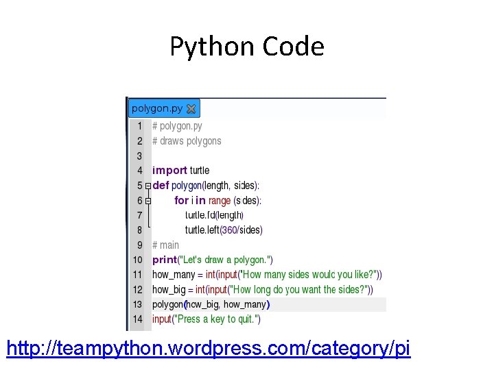 Python Code http: //teampython. wordpress. com/category/pi 