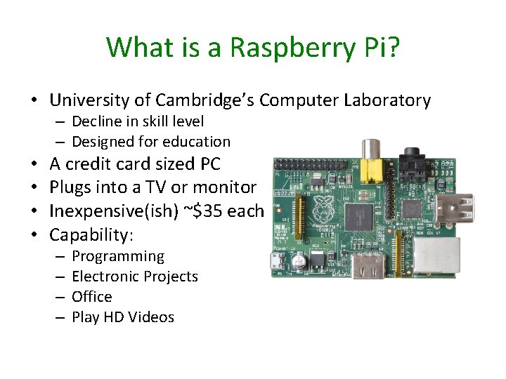 What is a Raspberry Pi? • University of Cambridge’s Computer Laboratory – Decline in What is a Raspberry Pi? • University of Cambridge’s Computer Laboratory – Decline in