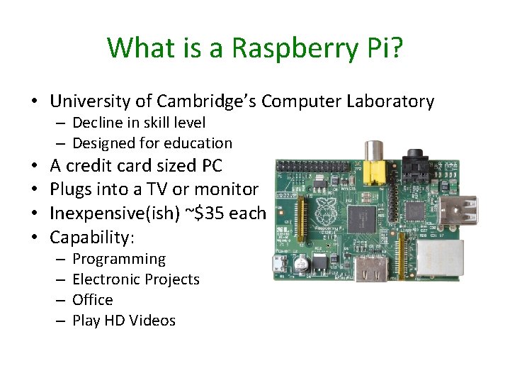 What is a Raspberry Pi? • University of Cambridge’s Computer Laboratory – Decline in