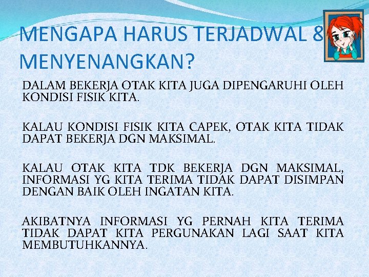 MENGAPA HARUS TERJADWAL & MENYENANGKAN? DALAM BEKERJA OTAK KITA JUGA DIPENGARUHI OLEH KONDISI FISIK