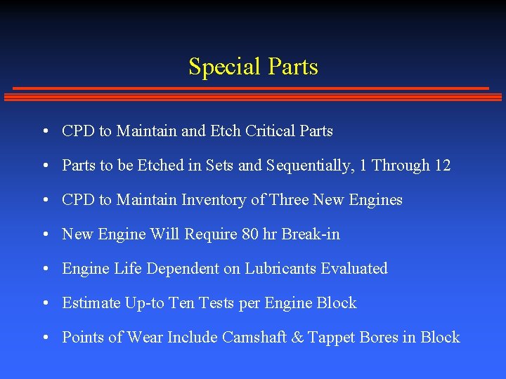 Special Parts • CPD to Maintain and Etch Critical Parts • Parts to be